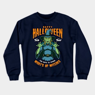 What's Up Witches? Crewneck Sweatshirt